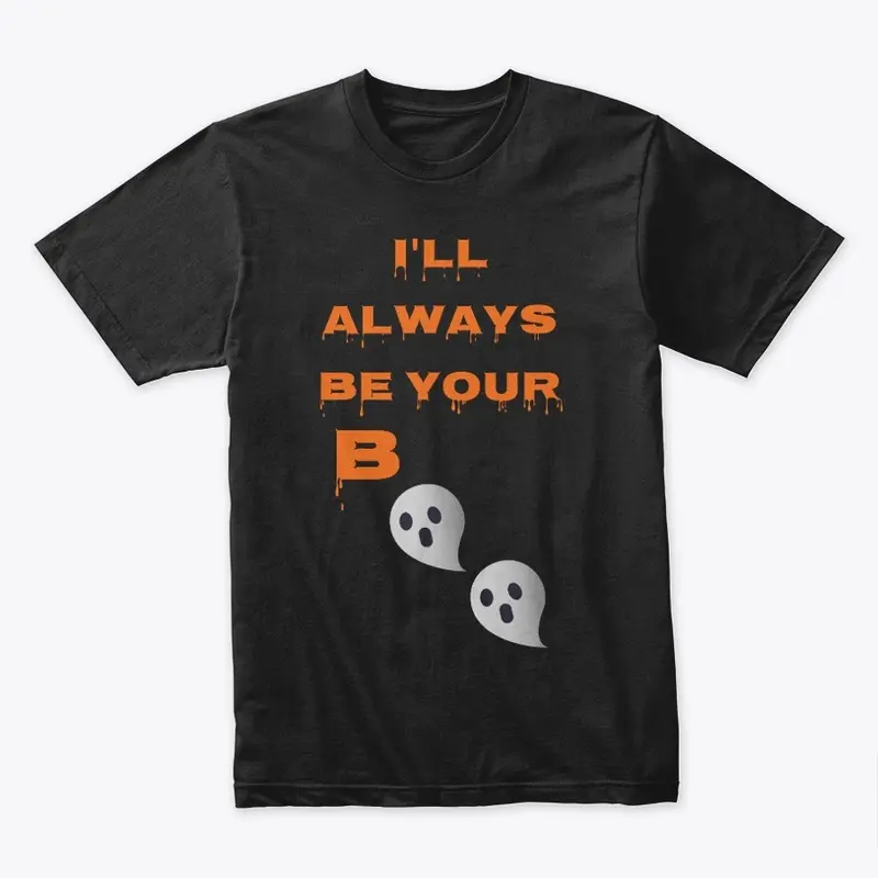 I'll Always Be Your Boo Graphic Tee