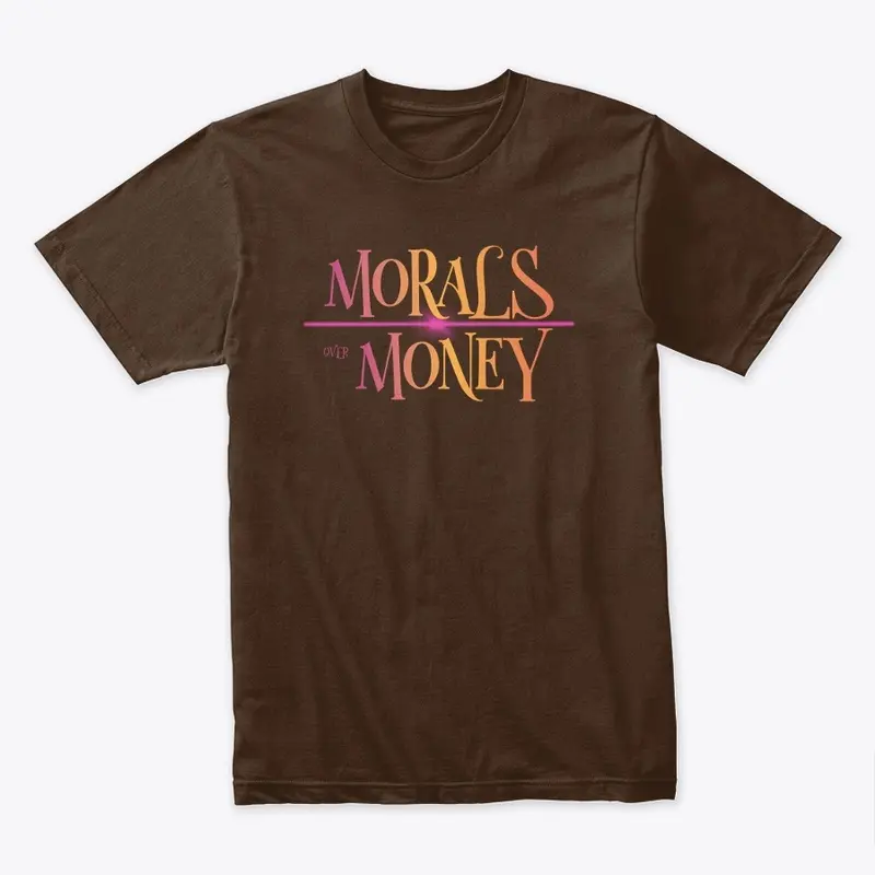 Morals Over Money Tee